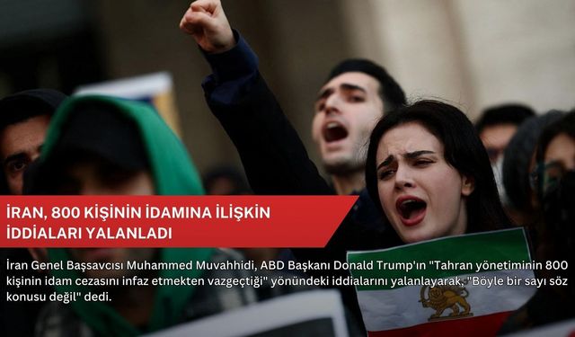 İran, 800 kişinin idamına ilişkin iddiaları yalanladı