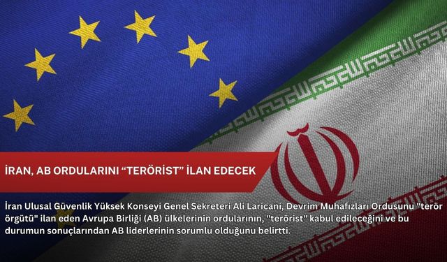 İran, AB ordularını “terörist” ilan edecek
