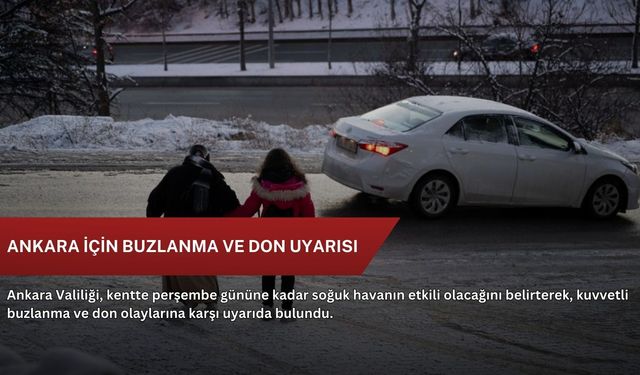 Ankara için buzlanma ve don uyarısı