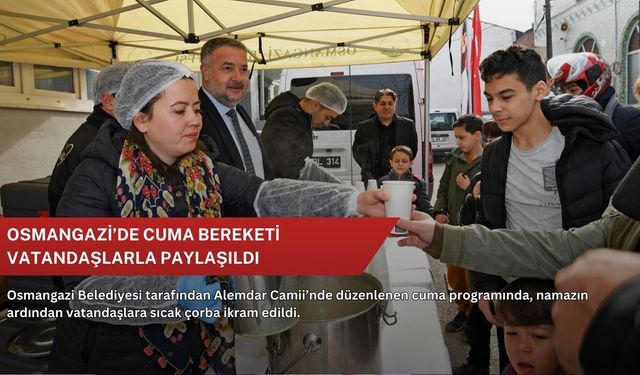 Osmangazi’de cuma bereketi vatandaşlarla paylaşıldı