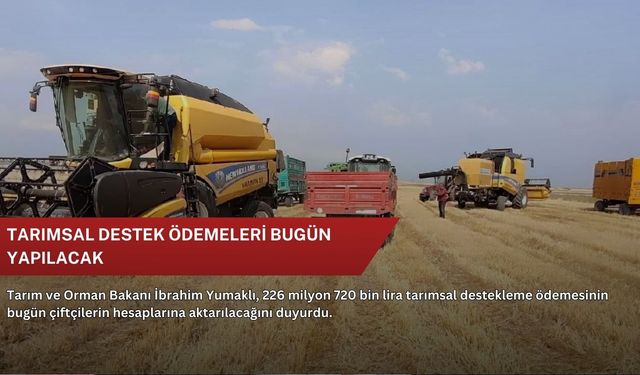 Tarımsal destek ödemeleri bugün yapılacak