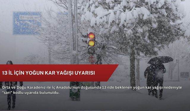 13 il için yoğun kar yağışı uyarısı