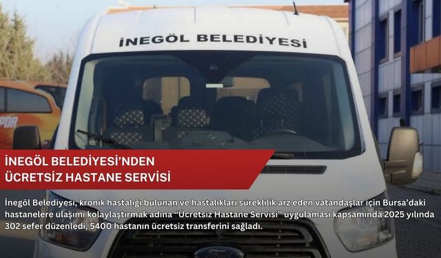 İnegöl Belediyesi’nden ücretsiz hastane servisi
