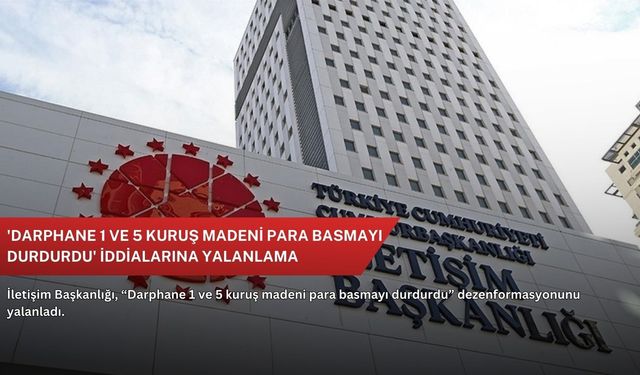 'Darphane 1 ve 5 kuruş madeni para basmayı durdurdu' iddialarına yalanlama