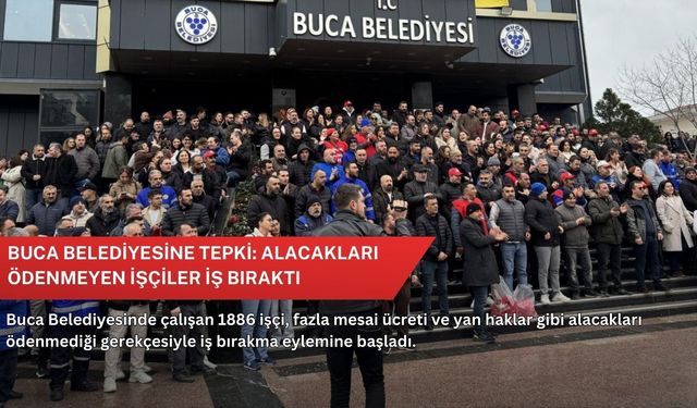 Buca Belediyesine tepki: Alacakları ödenmeyen işçiler iş bıraktı