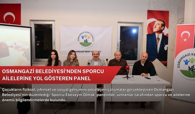 Osmangazi Belediyesi’nden sporcu ailelerine yol gösteren panel