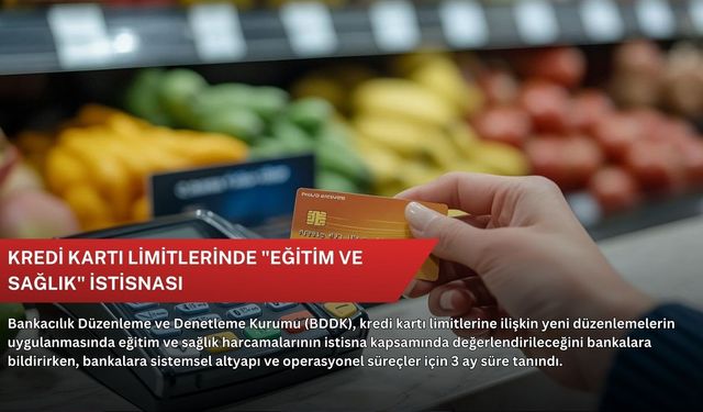 Kredi kartı limitlerinde "eğitim ve sağlık" istisnası