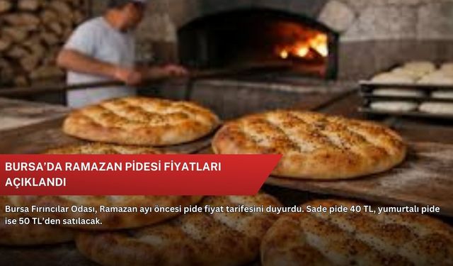 Bursa’da Ramazan pidesi fiyatları açıklandı