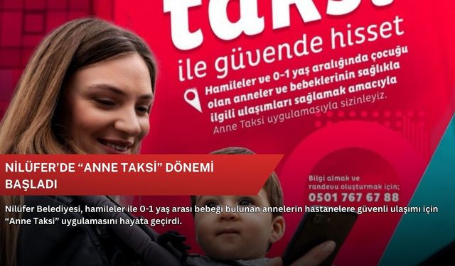 Nilüfer’de “Anne Taksi” dönemi başladı