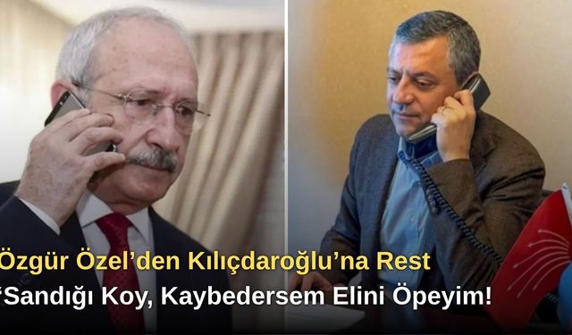 Özgür Özel’den Kılıçdaroğlu’na Rest: ‘Sandığı Koy, Kaybedersem Elini Öpeyim!