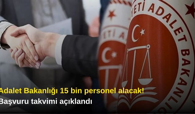 Adalet Bakanlığı 15 bin personel alacak! Başvuru takvimi açıklandı