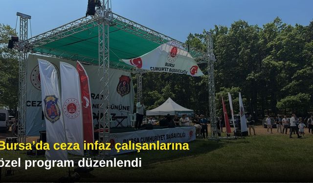 Bursa’da ceza infaz çalışanlarına özel program düzenlendi