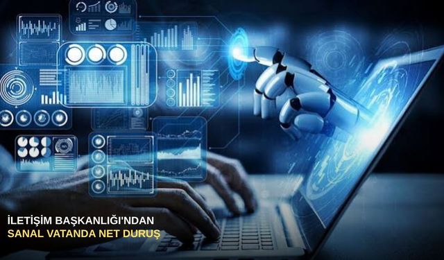 İletişim Başkanlığı'ndan sanal vatanda net duruş