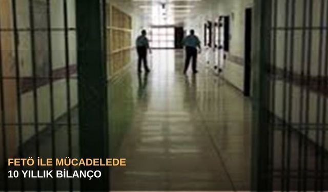 FETÖ ile mücadelede 10 yıllık bilanço