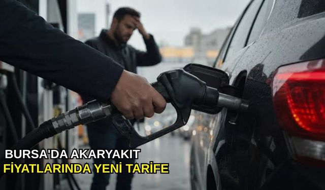Bursa'da akaryakıt fiyatlarında yeni tarife