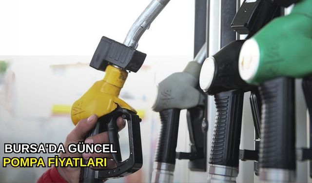 Bursa'da güncel pompa fiyatları