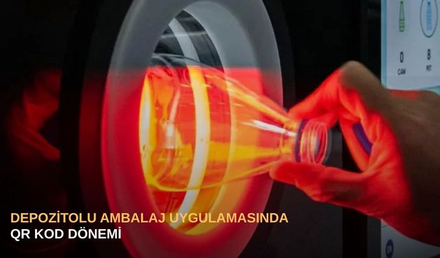 Depozitolu ambalaj uygulamasında QR kod dönemi