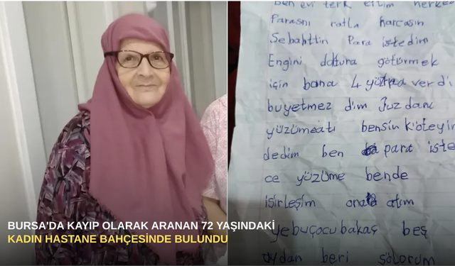 Bursa'da kayıp olarak aranan 72 yaşındaki kadın hastane bahçesinde bulundu