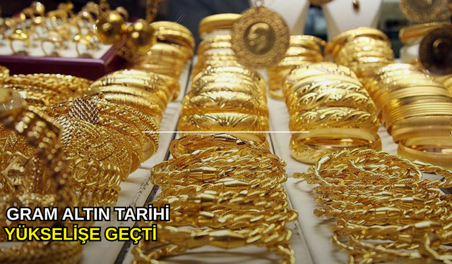 Gram altın tarihi yükselişe geçti