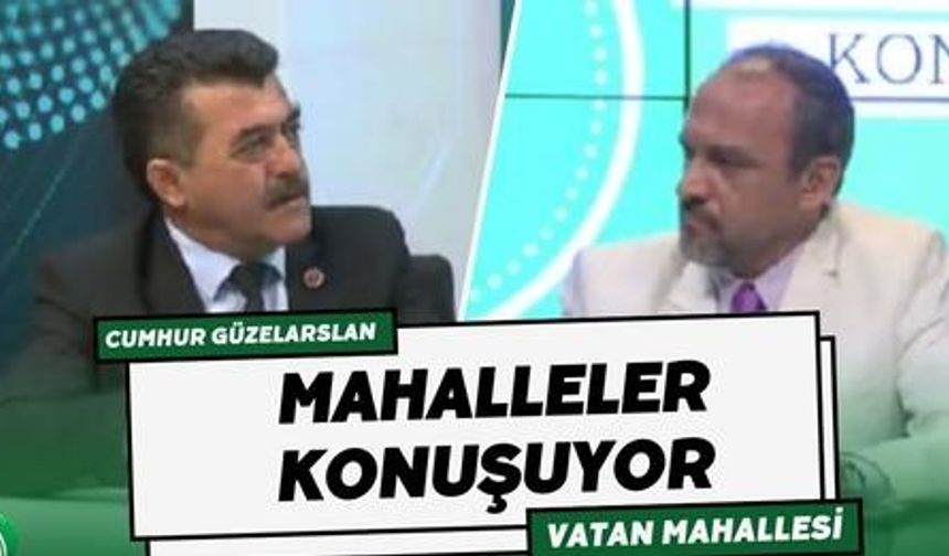 Vatan Mahallesi Muhtarı Cumhur Güzelarslan