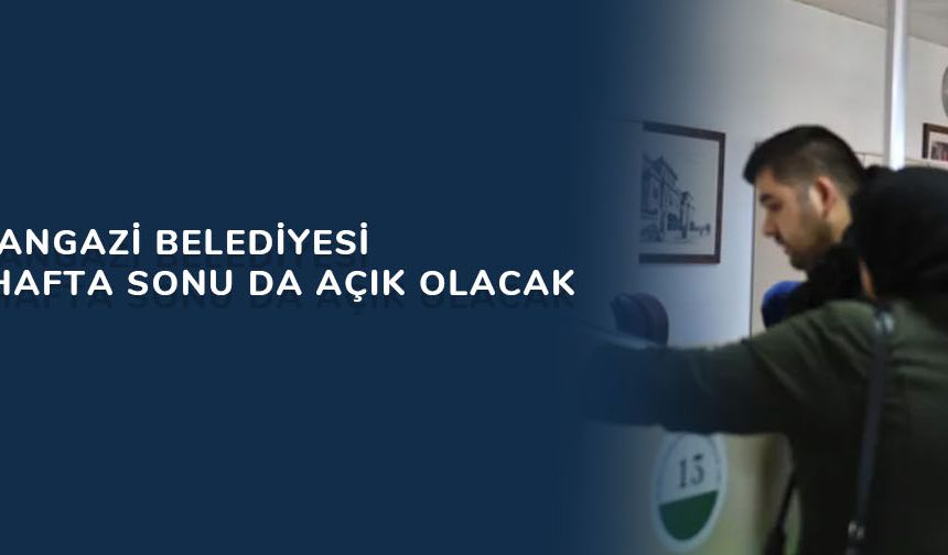 Bursa Osmangazi Belediyesi vezneleri hafta sonu da açık olacak