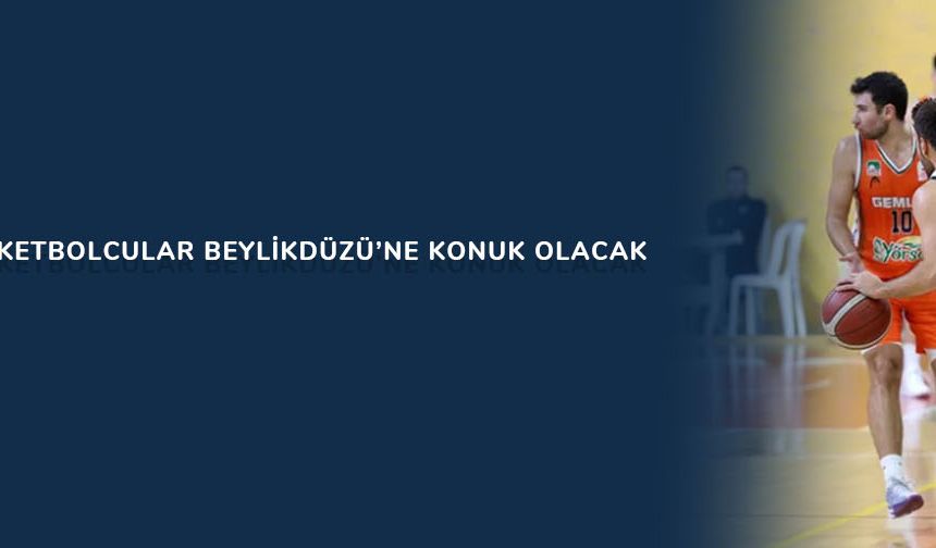 Sakaryalı basketbolcular Beylikdüzü’ne konuk olacak