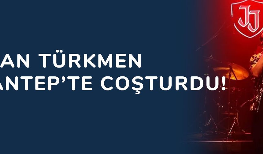 Gökhan Türkmen, Gaziantep’te coşturdu!