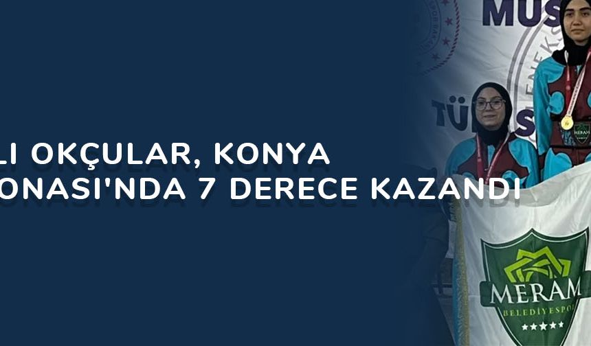 Meramlı Okçular, Konya şampiyonası'nda 7 derece kazandı