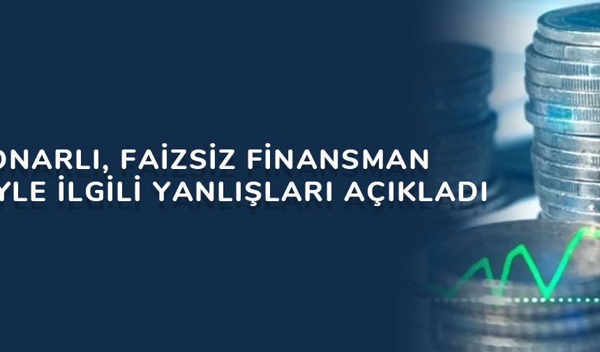 Merve Onarlı, Faizsiz finansman sistemiyle ilgili yanlışları açıkladı