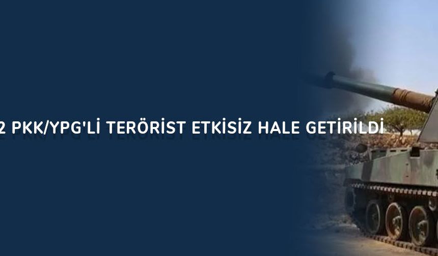 Suriye’de 12 PKK/YPG'li terörist etkisiz hale getirildi