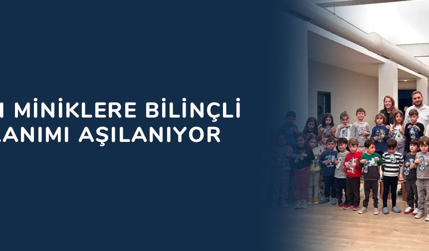 Bursalı miniklere bilinçli su kullanımı aşılanıyor