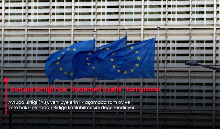 Avrupa Birliği'nde "kademeli üyelik" tartışması