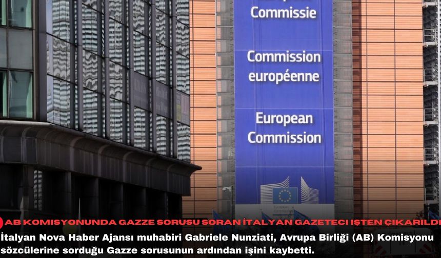 AB Komisyonunda Gazze sorusu soran İtalyan gazeteci işten çıkarıldı