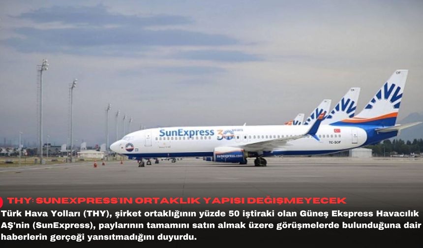 THY: SunExpress'in ortaklık yapısı değişmeyecek