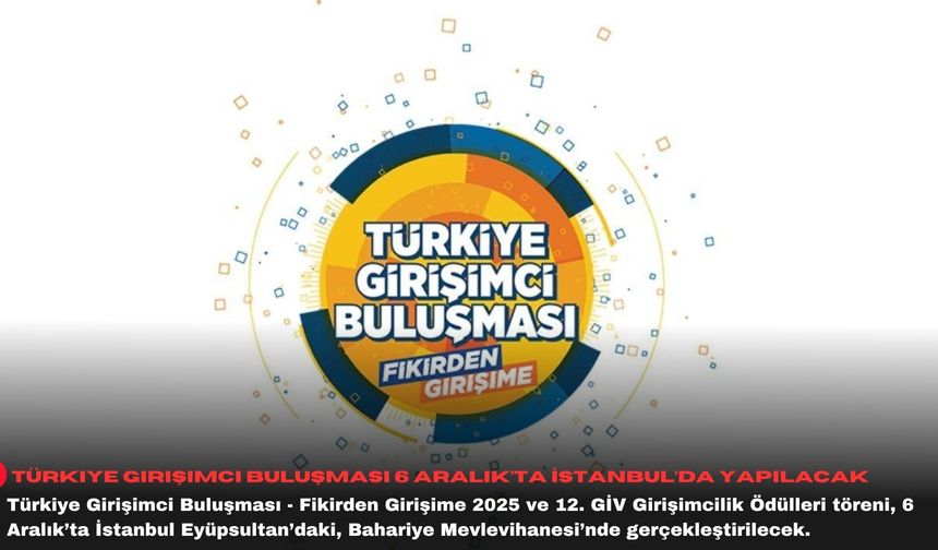 Türkiye Girişimci Buluşması 6 Aralık’ta İstanbul’da yapılacak