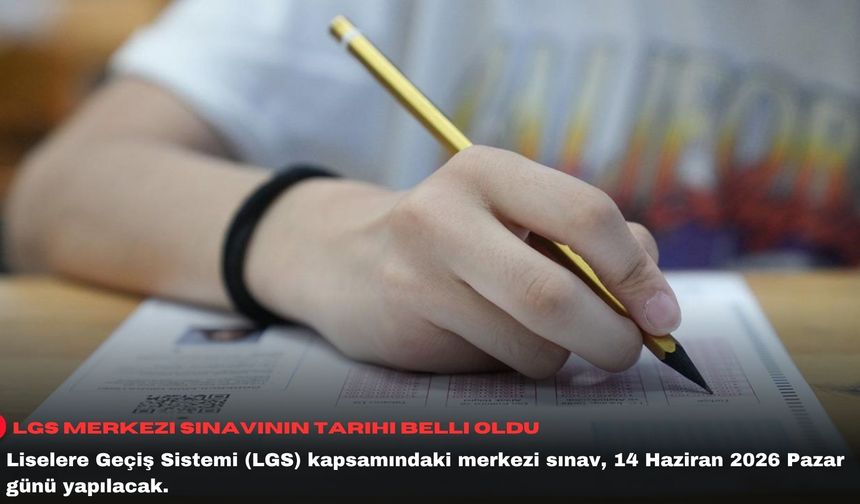 LGS merkezi sınavının tarihi belli oldu