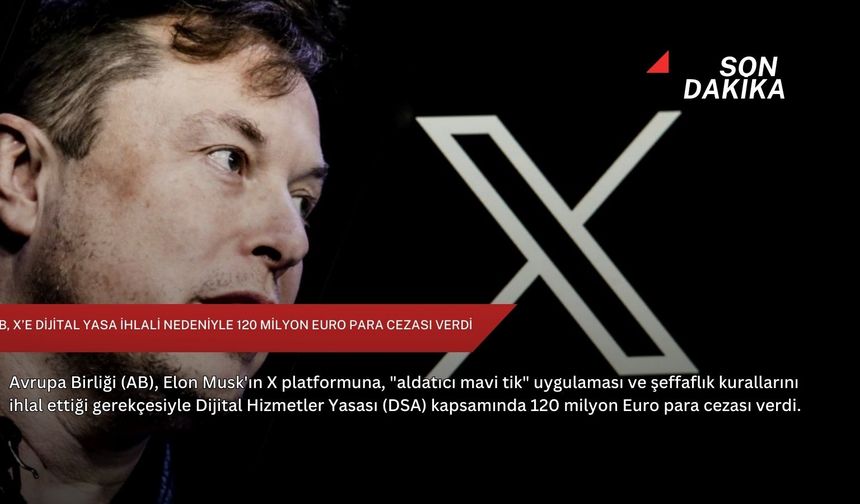AB, X’e dijital yasa ihlali nedeniyle 120 milyon euro para cezası verdi