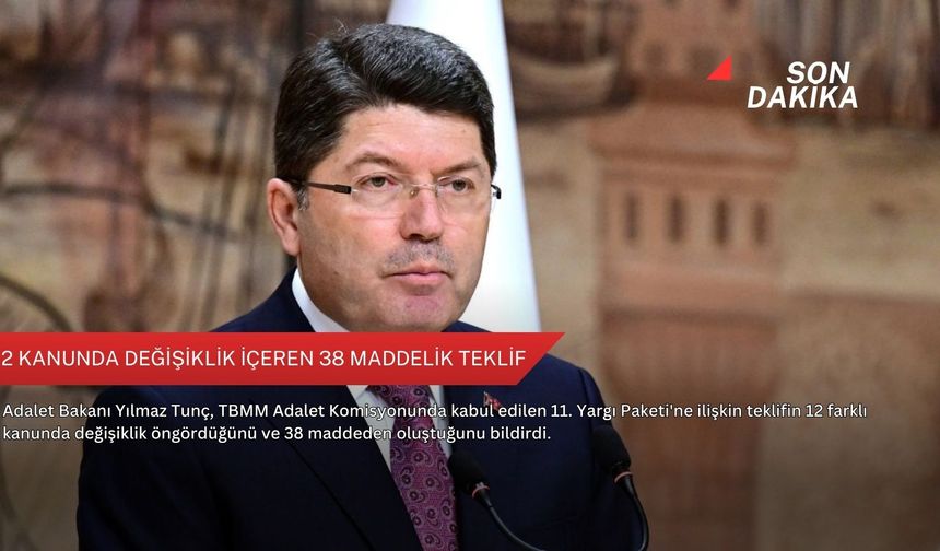 12 kanunda değişiklik içeren 38 maddelik teklif