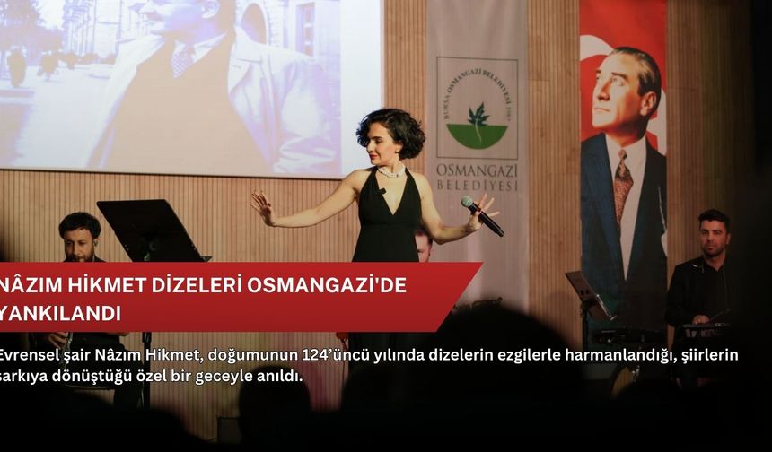 Nâzım Hikmet dizeleri Osmangazi'de yankılandı