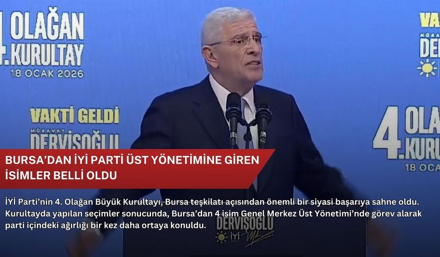 Bursa’dan İYİ Parti üst yönetimine giren isimler belli oldu