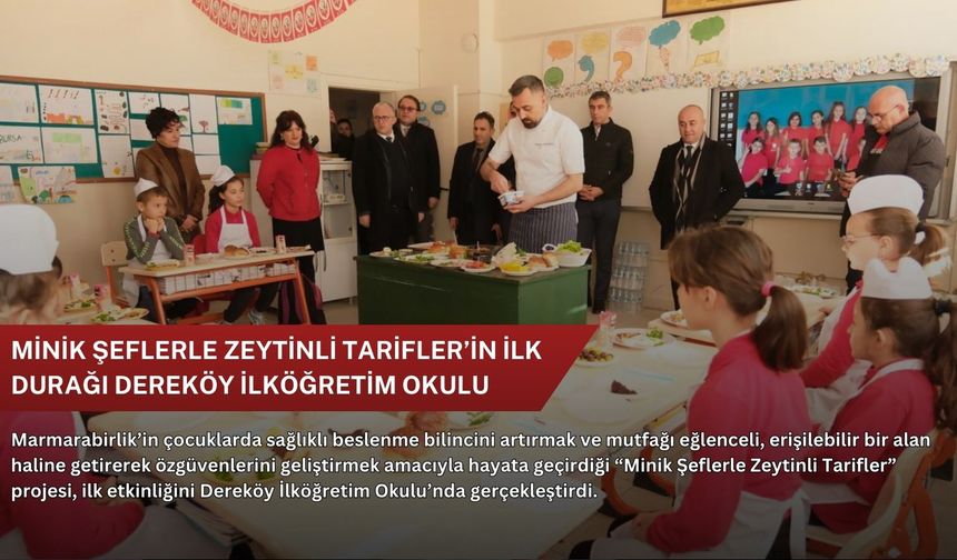 Minik Şeflerle Zeytinli Tarifler’in ilk durağı Dereköy İlköğretim Okulu