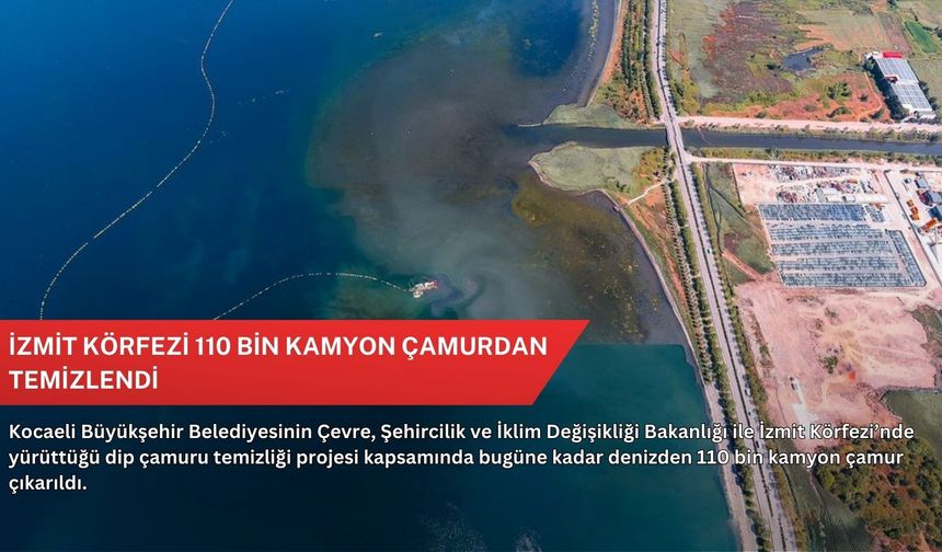 İzmit Körfezi 110 bin kamyon çamurdan temizlendi