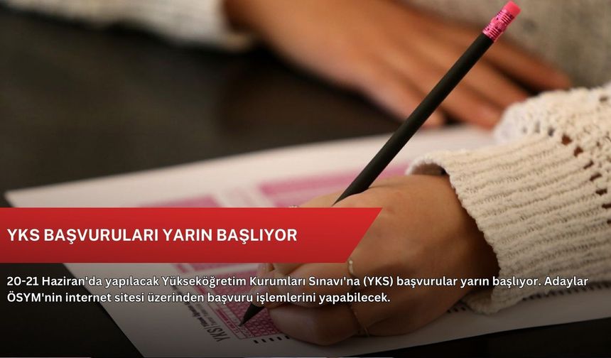 YKS başvuruları yarın başlıyor