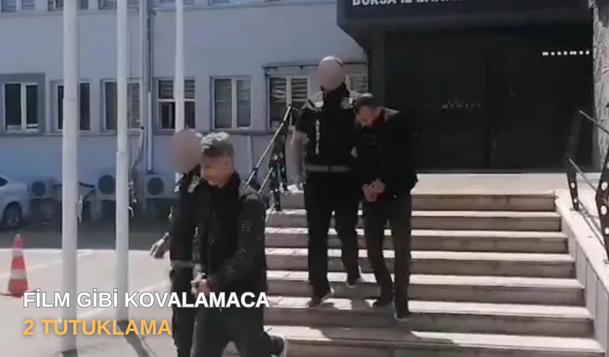 FİLM GİBİ KOVALAMACA: 2 TUTUKLAMA