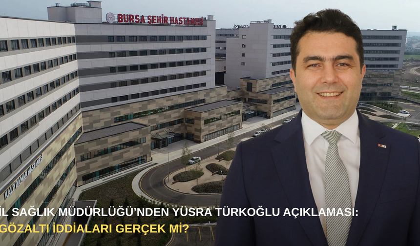 İl Sağlık Müdürlüğü’nden Yüsra Türkoğlu açıklaması: Gözaltı iddiaları gerçek mi?