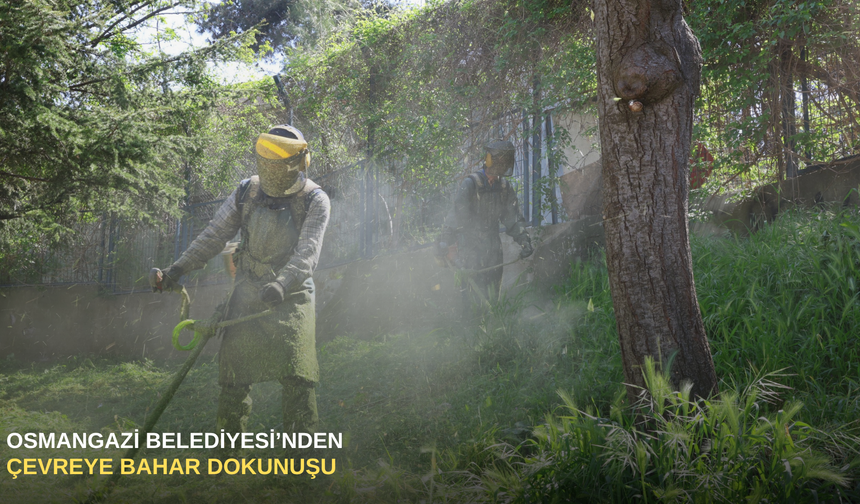 Osmangazi Belediyesi’nden çevreye bahar dokunuşu