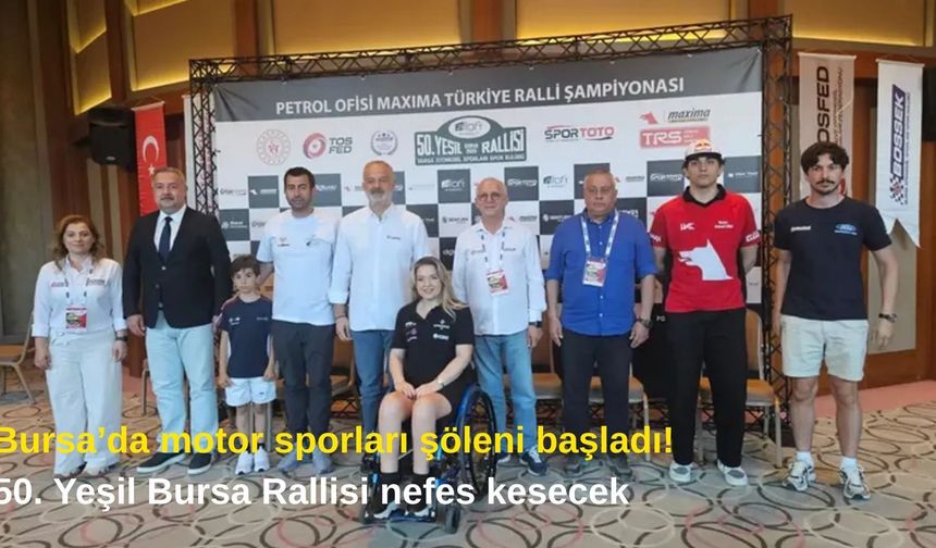 Bursa’da motor sporları şöleni başladı! 50. Yeşil Bursa Rallisi nefes kesecek
