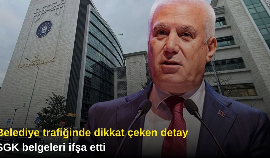 Belediye trafiğinde dikkat çeken detay: SGK belgeleri ifşa etti