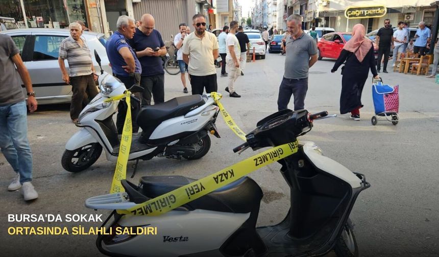 Bursa'da sokak ortasında silahlı saldırı