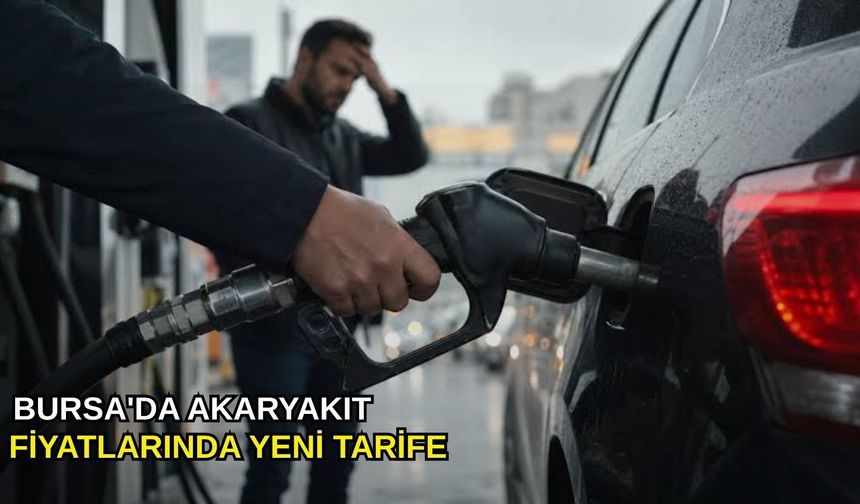Bursa'da akaryakıt fiyatlarında yeni tarife